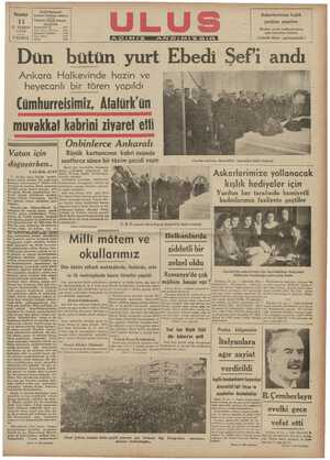 ” ŞU VAA vi DF GÜS Bipiilağ e 401 ee0 n d neRE L 1 A Ankara Halkevinde hazin ve heyecanlı bir tören yapıldı (ümhurreisimiz, Atatürk'ün muvakkat kahrini zivaret etti 