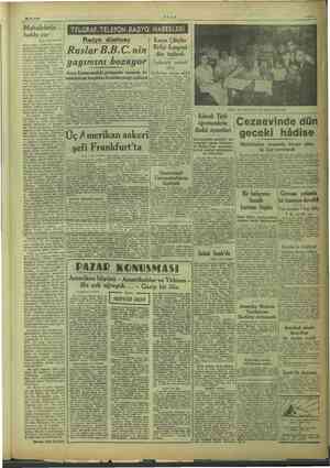   21/7/1949 Muhalefetin hakkı var (Başı 1 inci sayfada) vatandaşları yıldır. andık- lardan eyi istiyorlar. Matbuatta onların