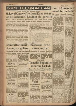    1 ie İnal 935 SON TELGRAFLAR adli sosyetesi dün fevkalâde toplandı M. LavalCenevre'de, Lord Eden ve Sov- yet dış bakanı M.