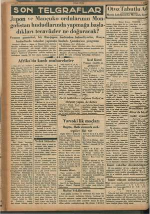    d Sabif> 4 Japon ve Mançuko ordularının Mon- golistan hududlarında yapmağa başla- dıkları tecavüzler ne doğuracak? (Ulusal