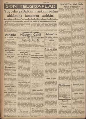      Istanbul, 10 (Hususi) — antantının zayıflediği | nlaşmasını sebep | Yugoslavya, Bulgar'lar tarafından Balkan misakı...