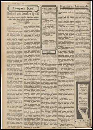  — 6— VAKIT 5 Şubat 1930 Zampara Kıral — Bedbaht! sana bunu kim öğretti ? Zevcesine ibanet etmekle beraber şerefini vikaye...