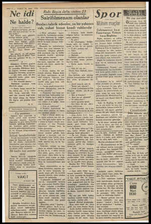  2 iş > -. VR — 4 — VAKIT 14 Mart 1930 Ne idi Ne halde? (Üst tarafı 3 üncü sayıfarızda ) —Kulaktan işittiğimiz, gibi me- selâ