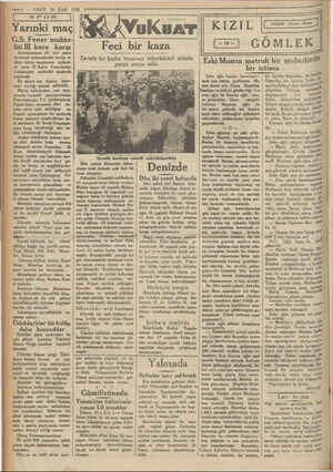    —4 Yarınki maç G.S. Fener muhte- liti NI kere karşı Galatasarayın 25 inci senei devriyesi münasebetile tertip e dilen...