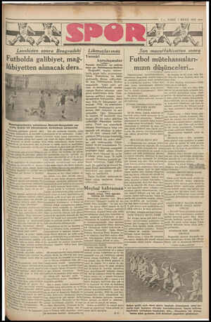  7— VAKIT 7 MAYIS 1931 — M3 N ğ Si İD IE Levskiden sonra Beogradski Futbolda galibiyet, mağ- lübiyetten alınacak ders.....