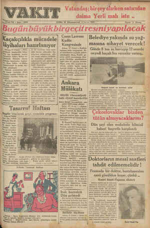    CUMA 18 Kânunuevvel (2 inci ay) 1931 açakçılıkla mücadele İâyihaları hazırlanıyor Ankara, 17 (Vakıt) — Fırka Prubunda...
