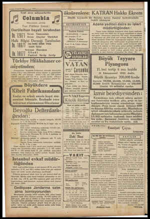  ——8—VAKIT 6 Kânunusani 1932-— Yeni sene münasebetile 'öksürenlere: KATRAN Hakkı Ekrem Columbia metli bir Here Büyük kıymetli