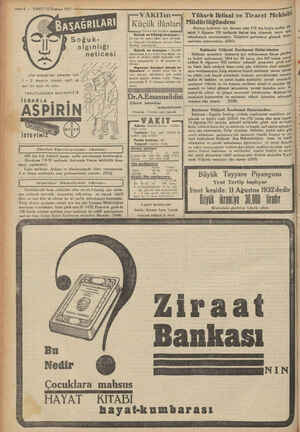  — 8 — VAKIT 23 Temmuz 1932 ——— Soğuk- algınlığı neticesi olan başağrıları çekenler için 1—2 Aspirin tableti, kat'i ve seri