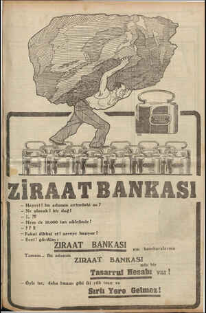  : di. 4 > p | MN mke ZİRAAT BAN KASI — Hayret! bu adamın sırtındaki ne? — Ne olacak! bir dağ! — 7. M | — Hem de 10.000 ton