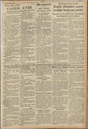  1 Könunusani 1939 VAKIPın edebi tefrikası CANİ E oa: — Suna fena bir habet vermek mecburiyetindeyim! demisti. Bu haber, bir