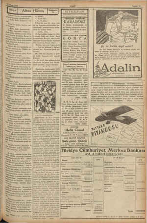    Muhtarın, karısı, omuzlarından arak kocasını uyandırmıştı: e Kalk. kalk... duymuyor mu- mek uğultu, kadının sesi- Mg kalk.,