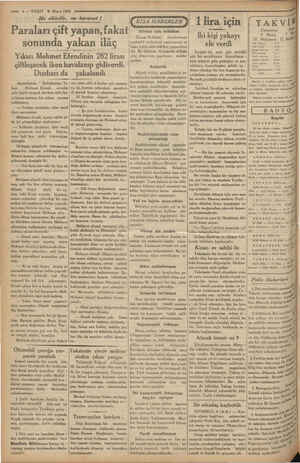  MA A A ME A e TUŞ EE AZ, AM Ye ; —— 4d — VAKIT 6 Mayıs 1933 Ne sihirdir, ne keramet ! Paraları çift yapan,fakat sonunda yakan