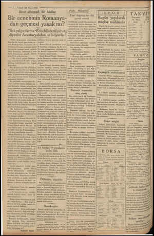  —i — VAKIT 26 Mayıs 1933 Ibret alınacak bir hâdise Bir ecnebinin Romanya- dan geçmesi yasak mı? Türk çalgıcılarına “Ecnebii