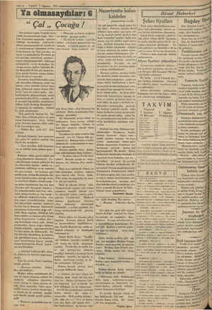    | —4— VAKIT 7 Ağustos 1933 “ Çal,, Çocuğu! Son günlere kadar Fındıklı sara yında oturan profesör Çallı İbra - him,...