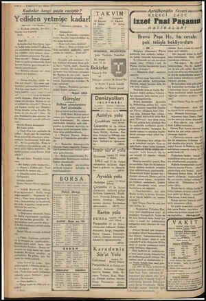  m m e e EPA —8 — VAKITI2L.nci kânun 193 3emuz mma Kadınlar hangi yaşta caziptir? Yediden yetmişe kadar! (Baş tarafı 1 inci