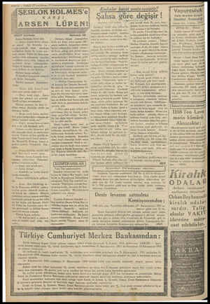  RUYA ANAT KETEM a VAKIT tefrikası Sonra Holmese itizar etti: — Arsen Lüpen bütün dünya- ca maruf Obir hırsızdır. Lo. canın