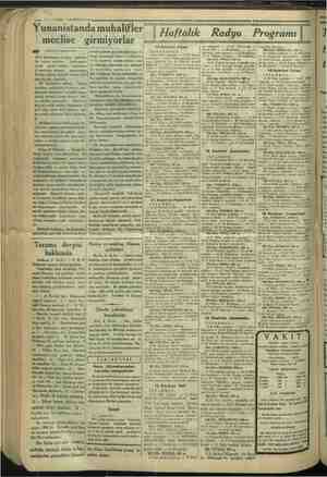     —— 14— VAKIT 7 HAZİRAN 1934 Yunanistanda muhalifler meclise se girmiyorlar süfle karşılamış ve eğer muhale- fet fırkası