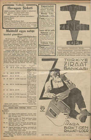    Si —— 16 — VAKİT 5 TEMMUZ 1934 Muhtelif 81 Yedikule Havagazı Şirketi Atideki maddeleri istihsal etmekte va satmaktadır: Kok