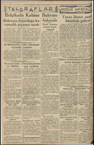  e 3— VARIT 12 Tesrinisani 1934 Belçikada K Ki bine Bi Buhranın doğurd doğurduğu ka- Ankarada rarsızlık piyasayı sarstı |...