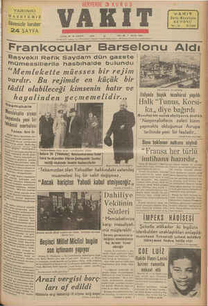    24 SAYFA CUMA 27 Ti. KANUN 1939 İDARE EVİ: Ankara Frankocular Barselonu Aldı YARINIKI VAKIT GAZETEMİZ Şarkı Müsabaka : rd