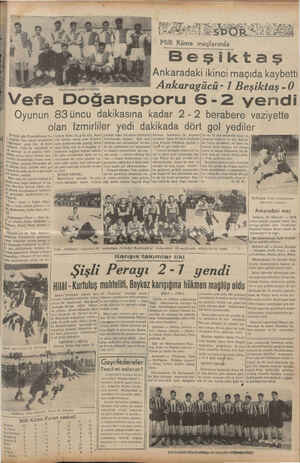   Oyunun Evvelki gün Fenerbahçeye Vefa Doğansporu 6-2 yerdi olan İzmirliler yedi dakikada dört gol yediler 5—kikten Sulhi ilk