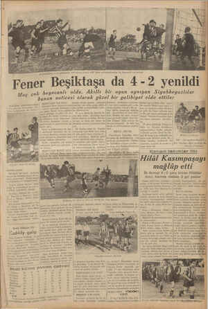    Fener Beşiktaşa da 4 -2 yenildi k heyecanlı oldu. Akıllı bir oyun oynıyan Siyahbeyazlılar bunun neticesi olarak güzel bir