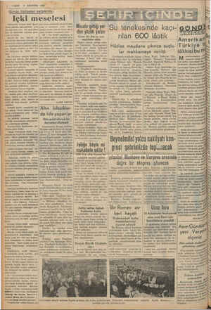    6 AĞUSTOS 1939 e _Gü.nün hâdiseleri karşısında : Içki meselesi nuhtelif şekilleri dün- şayı ve maddeyi terk, hatti onları