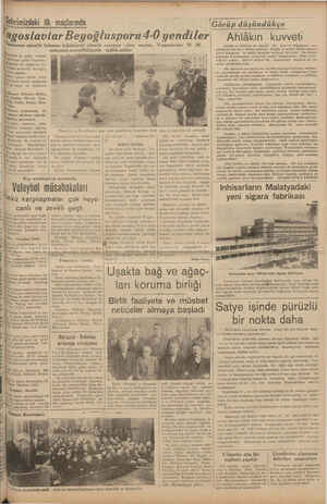  daki iki galip maçtan Phrimize gelen Yugoslav- t İzde ilk maçlarını bu- aksim stadında Beyoğlu. h'!ı Yyaptılar. n çamur...