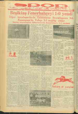    Beşiktaş Fenerbahçeyi 1-0 b Diğer karşılaşmalarda Galatasaray Beyoğlusporu 3-1. Kasımpaşa'da Vefayı 2-1 mağlüp' ettiler...