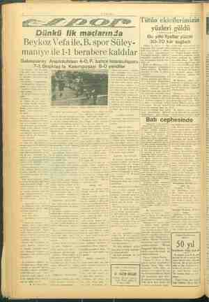     İ İ ek Dünkü lik maçlarında Beykoz Vefaile, maniye ile 1-İ berabere kaldılar Galatasaray Anadoluhisarı 4-0, F. bahçe...