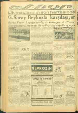    Lik maçlarının son haftasında G. Saray Beykozla karşılaşıyor Bugün Fener Beyoğlusporla, Istanbulspor A. Hisarla,...