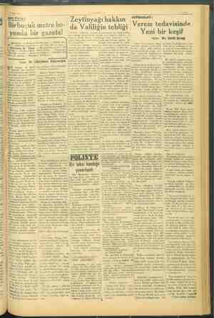  «NAKIT— een: i Zeytinyağı hakkın: . 7 1 l | | Birbuçuk metre bo- da Yalin tebliği e tedavisinde yunda bir gazete! ziya, Ee