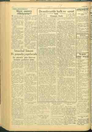  o ö w —VAKIT-— W ! Niçin denize Demokraside halk ve sanat döküyorlar? Yazan: ei enk fikir ve iin leri daha hassas Hüseyin...