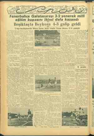    Fenerbahçe Galatasarayı 3-2 yenerek milli eğitim kupasını ikinci defa kazandı Beşiktaşta Beykoza 4-3 galip geldi Dün v emri
