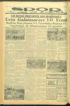    Lik birinci devresinin son Vefa Galatasarayı 0 m maçlarınd iı: 1-0 Yendi Beşiktaş Beyoğlusporu 4-3, Fenerbahçe Beykozu 3-1,