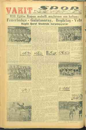    e VARMI! Milli Eğitim Kupası mahalli maçlarının son haftası: -................. Fenerbahçe - Galatasaray, Beşiktaş - Vefa