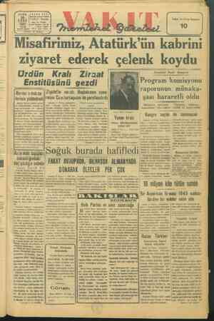  iğ —.. m İm ei o04 SARİ 10 KURUŞ Misafirimiz. Atatürk'ün kabrini! e Bvİ, 10 ziyaret ederek çelenk koydu Ürdün Enstitüsünü...