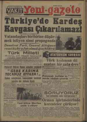    5 9/ 30 Eylül 1947 Salı p YIL: 80-1 e SAYI: 1075-18 SAYISI HER YERDE 10 KURUŞ Türkiye'de Kardeş Kavgası Çıkarılamaz!...