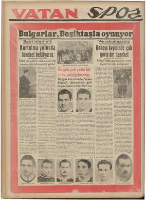    Bulgarlar, Beşiktaşla oynuyor Ve minelgaraip Spor işlerimiz Kurtulma yolunda hareket hekliyoruz Tetkik devresinin daha uzun