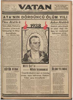  Ka “ATA'NIN DÖRDÜNCÜ ÖLÜM YILI Yüce Atatürk Asker Atatürk — i G n Celke t A*nlı"ıı-l::;'. 1092 VAAT ÜS | 
