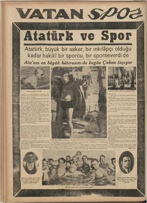     Atatürk, büyük bir asker, bir ınkılâpçı olduğu kadar hakiki bir sporcu, bir sporseverdi de Ata'nın en hk va ilemi da yiz