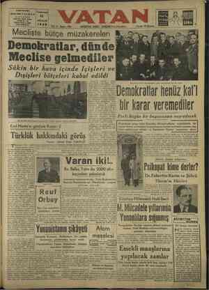  Telg VATAN İst, EĞRİYE EGRI- DOĞRUYADOGRU. — Fivati 10 Kuruş | Mecliste bütçe müzakereleri Demokratlar, dünde Meclise...
