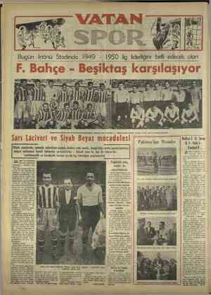  Bugün İnönü Stadında 1949 1950 lig İiderliğini belli edecek olan igün Lig Şampiyonlu- ğuni beLli edecek nlı Fenerbıhçe —...