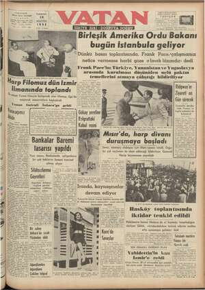 Birleşik Âmerika Ordu Bakanı — bugün İstanbula geliyor ,Dunku basın toplcıntısında, Frank Pace.«çalışmamız netice vermezse harbi göze almak lâzımdır» dedi Fraıık Pace'in; Türk iye, Yunanistan ve Yugoslavya İ — gpacimde Üzunmmlummoacu eitactümütleare aaenlit mnolztem 