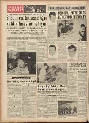  ÇD K ea K 7 DÜN MAARİF VEKİLİ İLE BAŞKANLIK İÇİN GÖRÜŞEN aıyı $. Belliren, tek seçiciliğin kaldırılmasını -istiyur GELAHATTİN