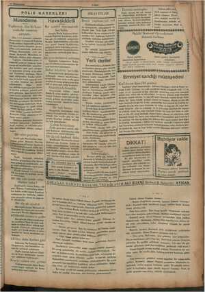  POLİS HABERLERİI Müsademe —iele— Tophanede dün bir kam- yonla bir tramvay çarpıştı.. Dün 1161 numaralı vatmanın idaresindeki