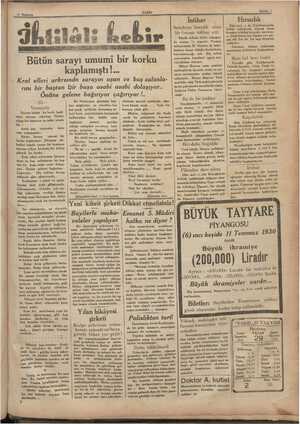    S ÇS Te YARIN ğ Lîr Bütün sarayı umumi kaplamıştı !... İ — Kral elleri arkrsındn sarayın uşun ve baş salonla- . bir korku