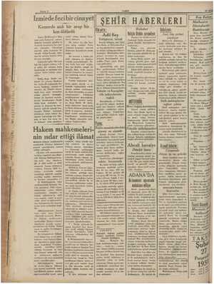  RERER AM Sahife 2 Izmirde ei bir cinet Kemerde azılı bir arap bir kızı öldürdü İzmir, 25 (Hususi) — Dün saat onda Kemerde...