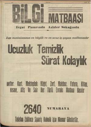    a) e İ MATBAASI irgat Pazarında Azizler Sokağında Ege mıntakasının en büyük ve en ucuz iş yapan matbaasıdır Ucuzluk...