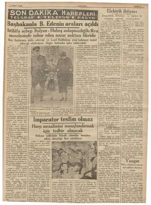   e m BİM I 7 Nisan 1936 TELGRAF 6 TELEFON 6 RADYO Başbakanla B. Edenin araları açıldı : İhtilâfa sebep Italyan - Habeş...